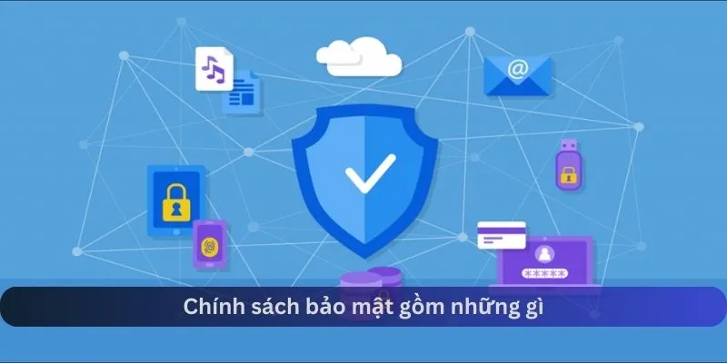 Những mục chính trong chính sách bảo mật