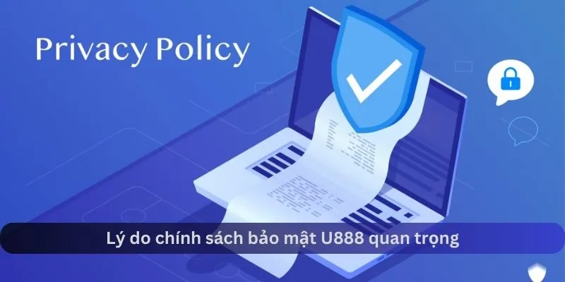 Lý do chính sách bảo mật đặc biệt quan trọng